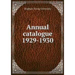    Annual catalogue. 1929 1930 Brigham Young University Books
