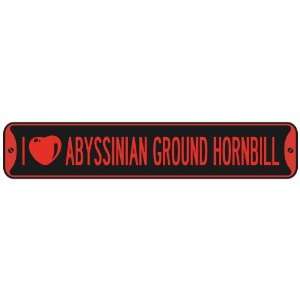   I LOVE ABYSSINIAN GROUND HORNBILL  STREET SIGN