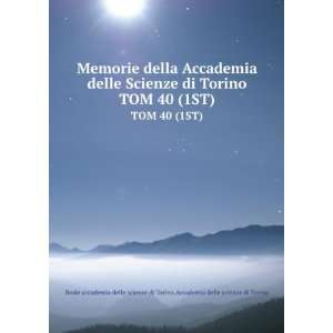  della Accademia delle Scienze di Torino. TOM 40 (1ST) Accademia 