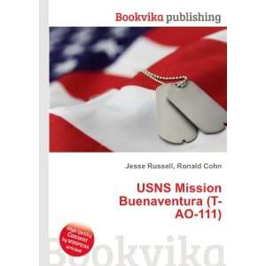   USNS Mission Buenaventura (T AO 111): Ronald Cohn Jesse Russell: Books
