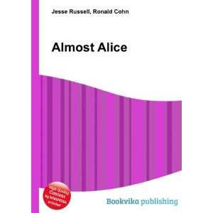  Almost Alice Ronald Cohn Jesse Russell Books