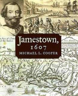   Jamestown 1607 by Michael L. Cooper, Holiday House, Inc.  Hardcover