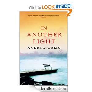 In Another Light: Andrew Greig:  Kindle Store