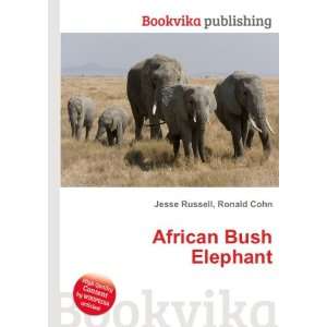  African Bush Elephant Ronald Cohn Jesse Russell Books