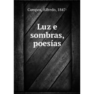  Luz e sombras, poesÃ­as Alfredo, 1847  Campos Books