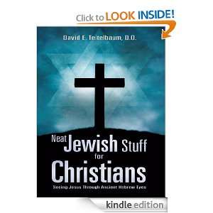   Jewish Stuff for Christians: Seeing Jesus Through Ancient Hebrew Eyes