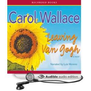   Van Gogh (Audible Audio Edition) Carol Wallace, Luis Moreno Books