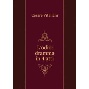  Lodio dramma in 4 atti Cesare Vitaliani Books