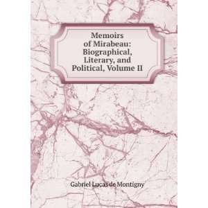   Literary, and Political, Volume II Gabriel Lucas de Montigny Books