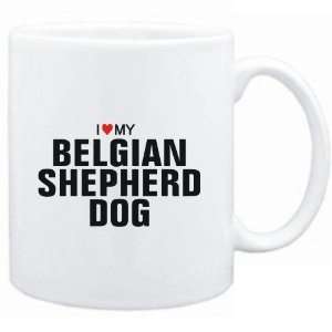  Mug White  I love my Belgian Shepherd Dog  Dogs: Sports 
