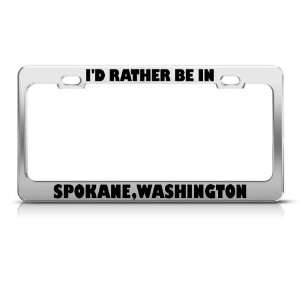 Rather Be In Spokane Washington City Metal license plate frame Tag 
