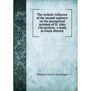  Chrysostom; a study in Greek rhetoric Thomas Edward Ameringer Books