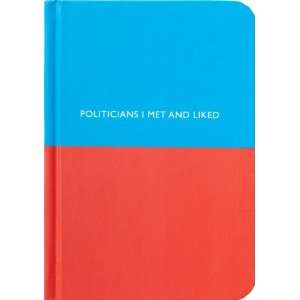   Politicians I Met and Liked Blank Notebook (AG P921)