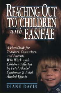 Reaching Out to Children with FAS/FAE A Handbook for Teachers 