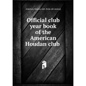  club year book of the American Houdan club American Houdan club 