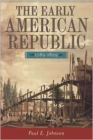 The Early American Republic, 1789 1829, (0195154231), Paul E. E 