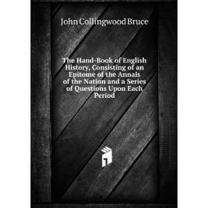  Series of Questions Upon Each Period John Collingwood Bruce Books