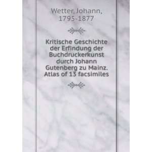  Mainz. Atlas of 13 facsimiles Johann, 1795 1877 Wetter 