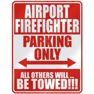   AIRPORT FIREFIGHTER PARKING ONLY  PARKING SIGN 