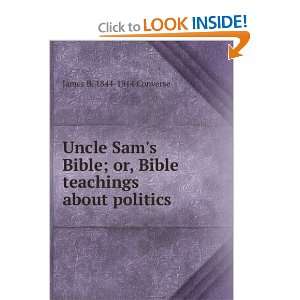   or, Bible teachings about politics James B. 1844 1914 Converse Books