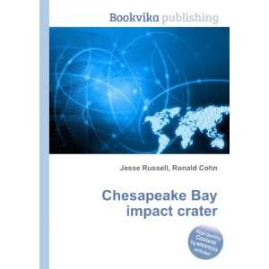    Chesapeake Bay impact crater Ronald Cohn Jesse Russell Books
