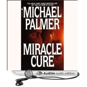  Miracle Cure (Audible Audio Edition) Michael Palmer 