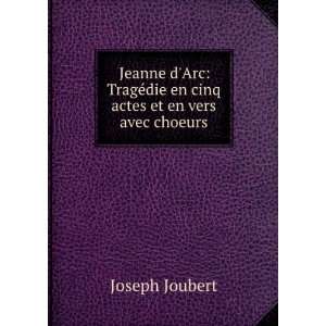   cinq actes et en vers avec choeurs Joseph Joubert  Books