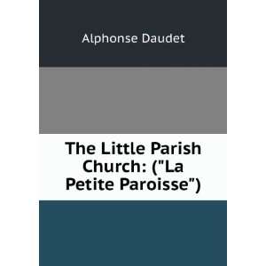   Church (La Petite Paroisse) Alphonse Daudet  Books
