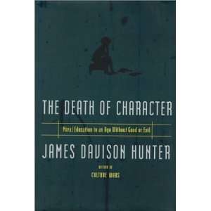   an Age Without Good or Evil [Hardcover]: James Davison Hunter: Books