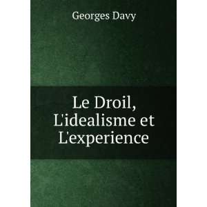  Le Droil, Lidealisme et Lexperience: Georges Davy: Books