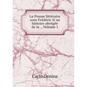   II ou histoire abrÃ©gÃ©e de la ., Volume 1: Carlo Denina: Books