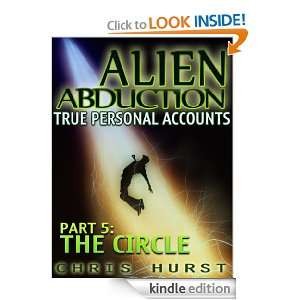 Alien Abduction   True Personal Accounts Part 5 The Circle [Kindle 