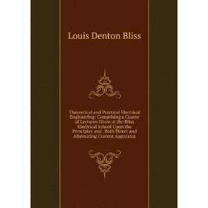   and Practical Electrical Engineering: Louis Denton Bliss: Books