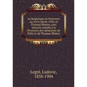   de Thomas Platter (French Edition): Ludovic LegrÃ©: 
