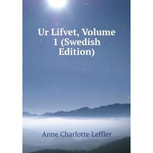   Ur Lifvet, Volume 1 (Swedish Edition) Anne Charlotte Leffler Books