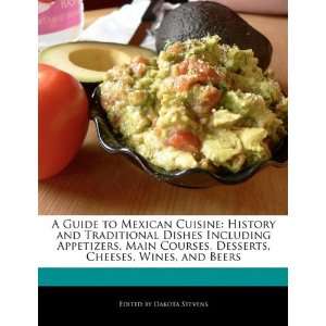  Mexican Cuisine: History and Traditional Dishes Including Appetizers 