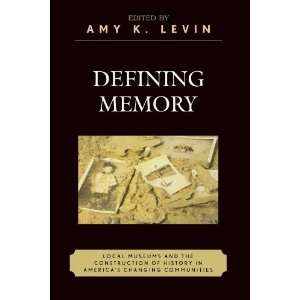  Defining Memory: Local Museums and the Construction of 