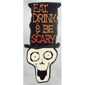  The Incredible Mr Bones Eat and Be Scary Halloween Sign 