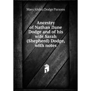   Sarah (Shepherd) Dodge, with notes: Mary Alvina Dodge Parsons: Books