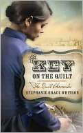 The Key on the Quilt The Stephanie Grace Whitson