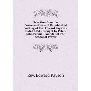   Parisis   Founder of The School of Prayer Rev. Edward Payson Books