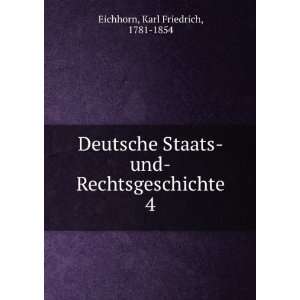    und Rechtsgeschichte. 4 Karl Friedrich, 1781 1854 Eichhorn Books