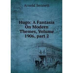  Hugo A Fantasia On Modern Themes, Volume 1906,Â part 2 