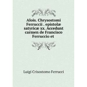   carmen de Francisco Ferruccio et . Luigi Crisostomo Ferrucci Books