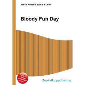  Bloody Fun Day Ronald Cohn Jesse Russell Books