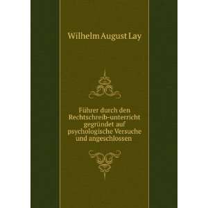   psychologische Versuche und angeschlossen . Wilhelm August Lay Books