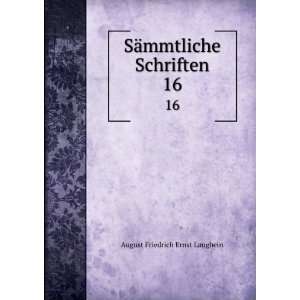    SÃ¤mmtliche Schriften. 16 August Friedrich Ernst Langbein Books