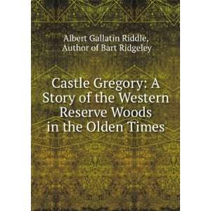   the Olden Times Author of Bart Ridgeley Albert Gallatin Riddle Books