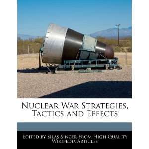  Nuclear War Strategies, Tactics and Effects (9781270787204 