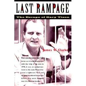  Rampage The Escape of Gary Tison [Paperback] James W. Clarke Books